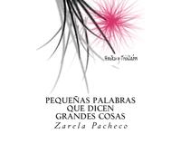 Pequeñas Palabra Que Dicen Grandes Cosas