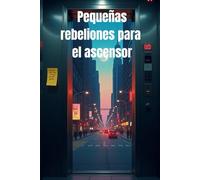 Pequeñas rebeliones para el ascensor
