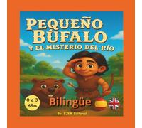Pequeño Búfalo y el Misterio del río.: Un cuento bilingüe para aprender ingles de forma natural.