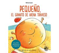 Pequeño, el granito de arena travieso/ Small is a Mischievous Grain of Sand