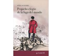 Pequeño elogio de la fuga del mundo