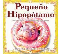 Pequeño Hipopótamo: Un mundo de pequeños hipopótamos que caben en tu mano: Déjate cautivar por su espíritu único y entrañable en este libro de arte ... escenas. También recomendado como regalo.