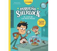 Pequeño Sherlock: El caso de los peces rojos: Tu primer libro de enigmas