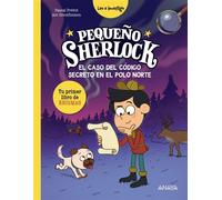 Pequeño Sherlock: El caso del código secreto en el Polo Norte Tu primer libro de enigmas - Pascal Prévot - ANAYA INFANTIL Y JUVENIL - ebook (ePub) - Livre