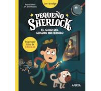 Pequeño Sherlock: El caso del cuadro misterioso: Tu primer libro de enigmas