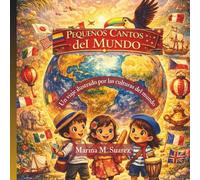 Pequeños Cantos del Mundo: Poemas ilustrados para niños de 4 a 8 años sobre culturas y países del mundo