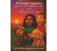 Pequeños gigantes - El despertar de las raíces: Un viaje entre huellas, raíces y sueños