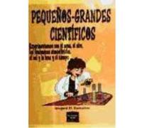 Pequeños-Grandes Cientificos. Experimentamos Con El Agua, El Aire, Los Fenomenos Atmosfericos, El Sol Y La Luna Y El Tiempo - Irmgard M. Burtscher Irmgard M Burtscher (Auteur)