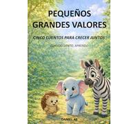 Pequeños grandes valores: Cinco cuentos para crecer juntos