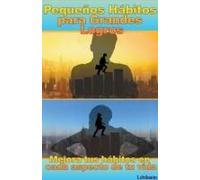Pequeños Hábitos Para Grandes Logros