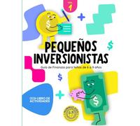 PEQUEÑOS INVERSIONISTAS 1: Guia de finanzas para niños de 6 a 9 años