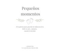 Pequeños momentos: 5 minutos hoy. Un recuerdo para toda la vida.