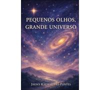 Pequenos Olhos, Grande Universo