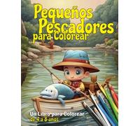 Pequeños Pescadores para Colorear: Libro de Colorear para niños de 4 a 8 años. 60 ilustraciones únicas.