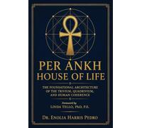 Per Ankh House of Life: The Foundational Architecture of the Trivium, Quadrivium, and Human Coherence