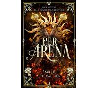 Per Arena (TOME 1) une romantasy avec des gladiateurs - Emilie Chevallier - HEA Éditions - ebook (ePub) - Roman