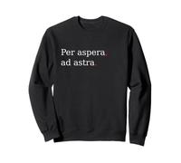 per Aspera Ad Astra. Citation de Motivation Latine. Sweatshirt