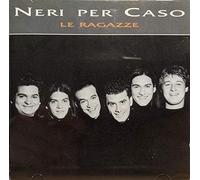 Per Caso, Neri - Le Ragazze