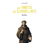 Per Francesco che illumina la notte