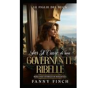 Per il Cuore Di Una Governante Ribelle: Romanzo Storico Di Reggenza