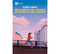 Per il resto del viaggio ho sparato agli indiani