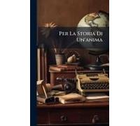 Per La Storia Di Un'anima