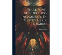 Per Le Fonti Dell'orlando Innamorato Di Matteo Maria Boiardo