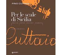 Per le scale di Sicilia. Profumi, sapori, racconti, memoria