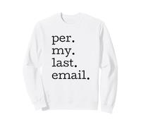 per My Last Email Funny Office Humour Colleger Citation Sweatshirt