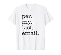per My Last Email Funny Office Humour Colleger Citation T-Shirt