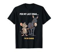 per My Last Email I'm in Charge Humour de Bureau Humoristique T-Shirt