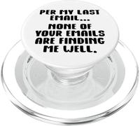 per My Last Email None of Your Emails are Finding Me Well PopSockets PopGrip pour MagSafe