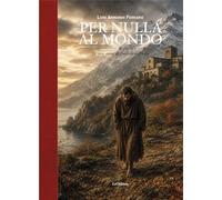Per nulla al mondo. La vera storia di Raniero da Ponza