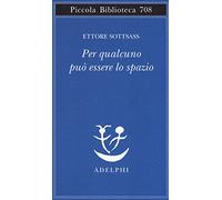 Per qualcuno può essere lo spazio