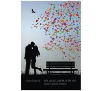 Per Quell'amore Che Ho: Storie E Poesie D'amore