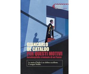 Per Questi Motivi. Autobiografia criminale di un Paese