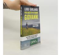 Per Questo Mi Chiamo Giovanni. Da Un Padre A Un Figlio Il Racconto Della Vita Di Giovanni Falcone
