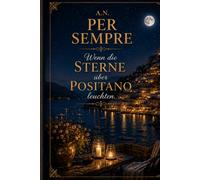 Per Sempre: Wenn die Sterne über Positano leuchten