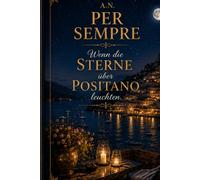 Per Sempre: Wenn die Sterne über Positano leuchten