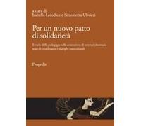 Per Un Nuovo Patto Di Solidarietà. Il Ruolo Della Pedagogia