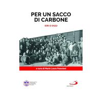 Per un sacco di carbone. Ieri e oggi
