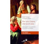 Per una chiesa che sa di casa. Dalla famiglia chiesa domestica a una Chiesa più familiare