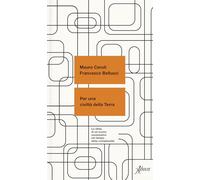 Per una civiltà della terra. La sfida di un nuovo umanesimo nel tempo della complessità