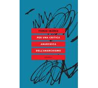 Per una critica anarchica dell'anarchismo - Tomas Ibañez - Eleuthera - ebook (ePub) - Livre