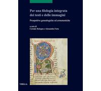 Per Una Filologia Integrata Dei Testi E Delle Immagini: Prospettive Genealogiche Ed Ermeneutiche