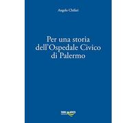 Per una storia dell’ospedale civico di Palermo