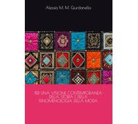 Per una visione contemporanea della storia e della fenomenologia della moda