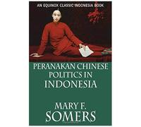 Peranakan Chinese Politics In Indonesia