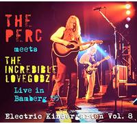 Perc Meets the Incredible Lovegodz,the - Live in Bamberg '95 - Electric Kindergarten Vol. 8