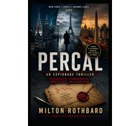 PERCAL: An Espionage Thriller New York • Paris • Buenos Aires 1985